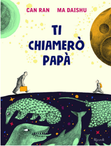 Ti chiamerò papà